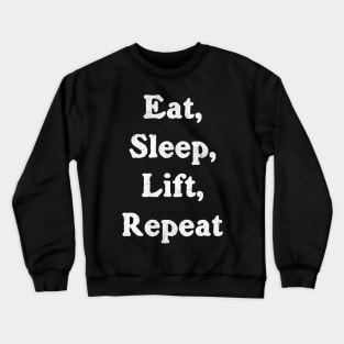 Eat, Sleep, Lift, Repeat Crewneck Sweatshirt